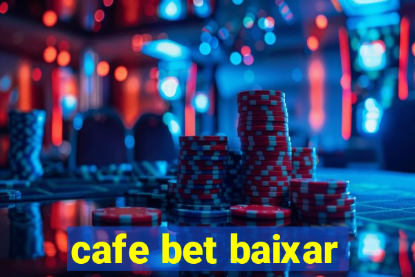 cafe bet baixar